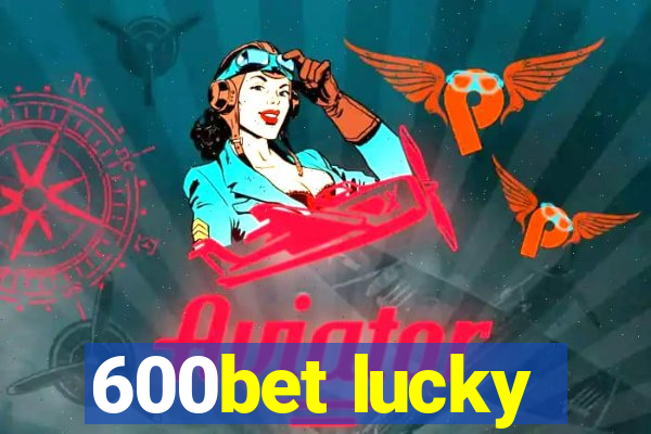 600bet lucky